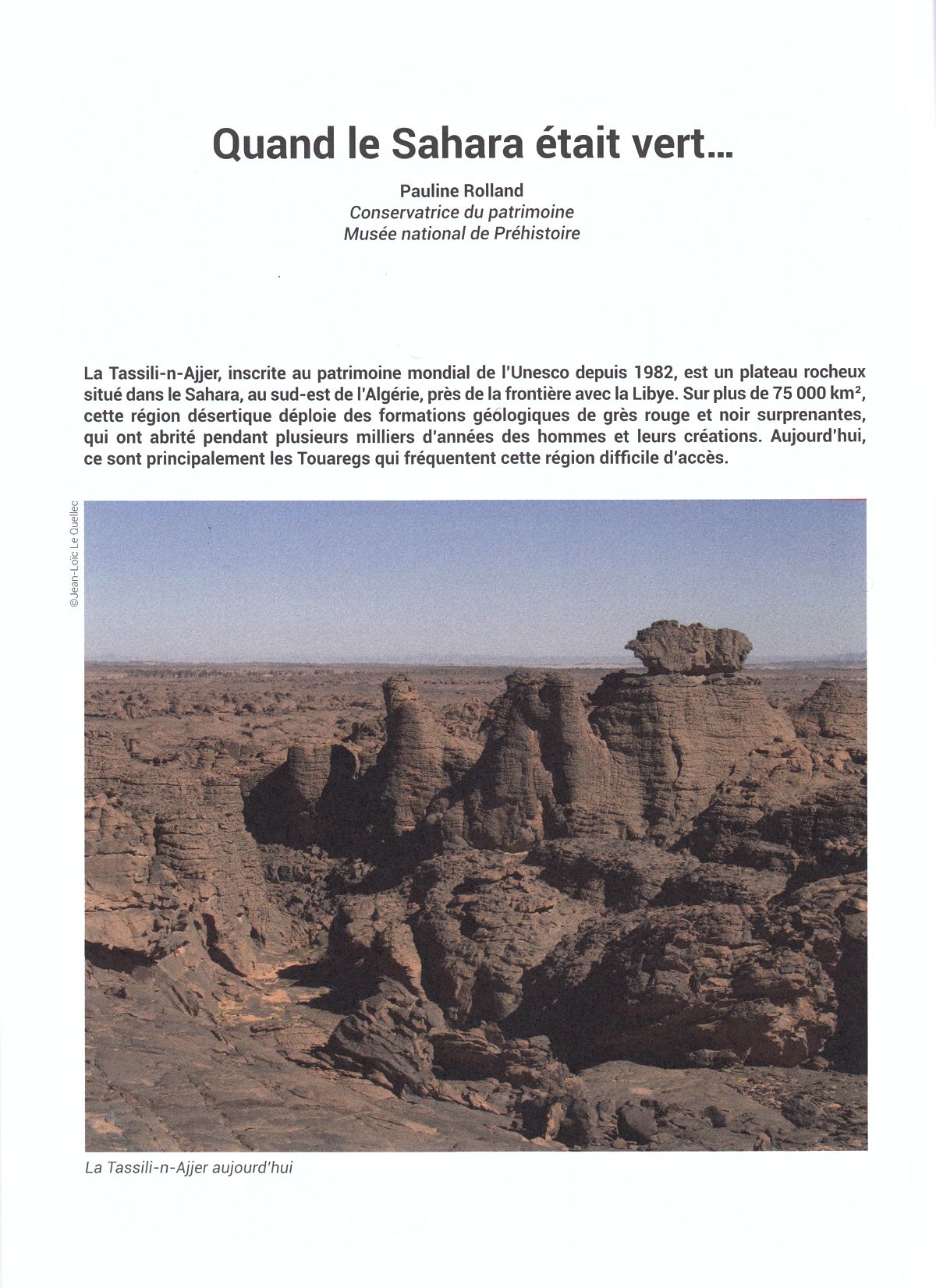 Extract from Pauline Rolland’s* documentary note-book. A note-book inside the comic book « Tassili, une femme libre au Néolithique » by Maadiar et Fréwé, published by la Boîte à Bulles.
* Pauline Rolland is the heritage conservation official at the Musée National de.Préhistoire.